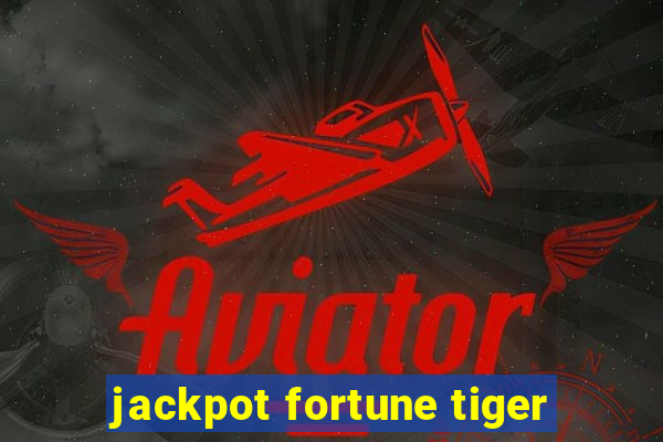 jackpot fortune tiger